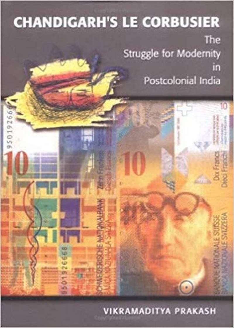 Chandigarh's Le Corbusier - The Struggle For Modernity In Post-colonial India