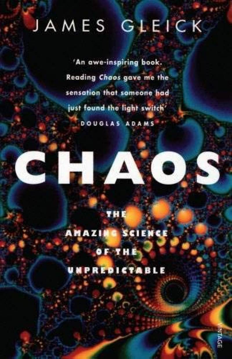 Chaos - The Amazing Science Of The Unpredictable