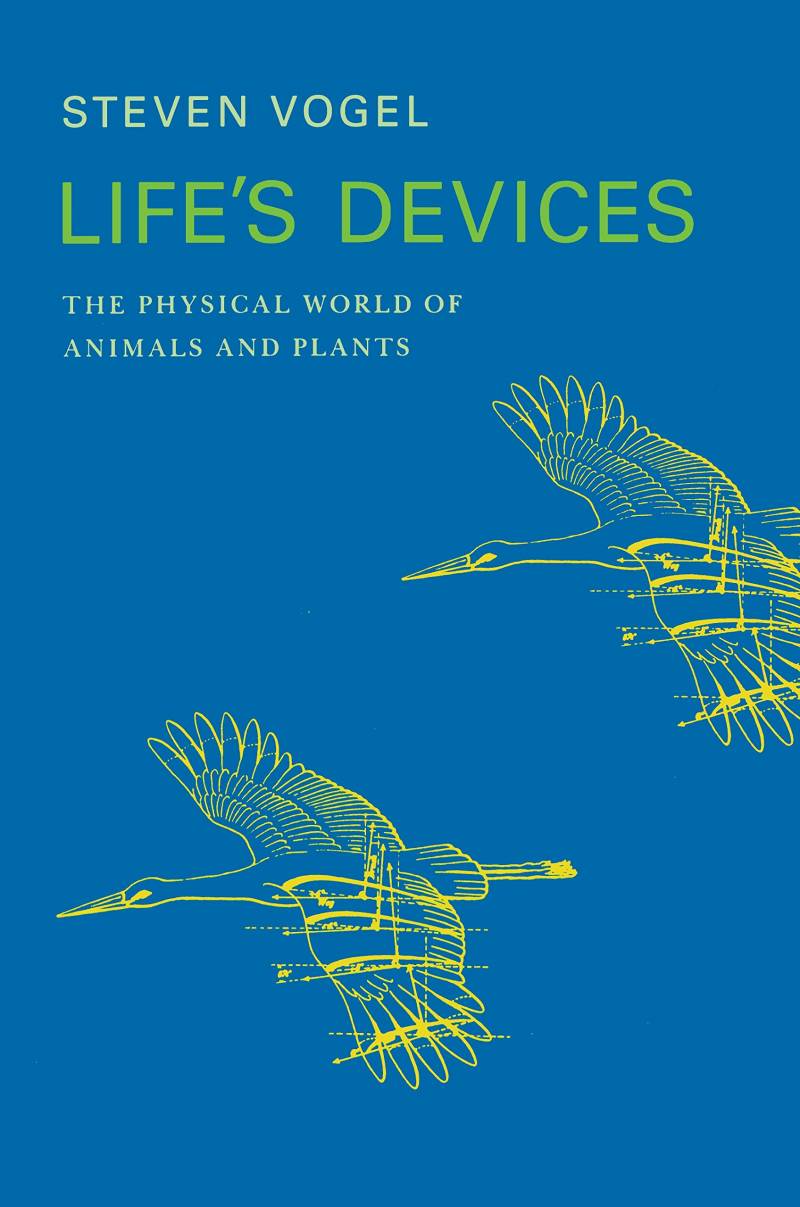Life's Devices - The Physical World Of Animals And Plants