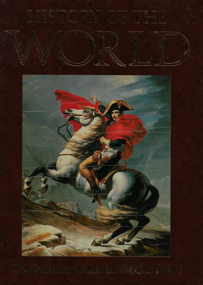 History Of The World - The Renaissance To World War I