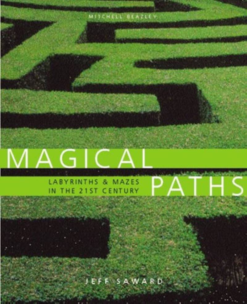 Magical Paths, Labyrinths & Mazes In The 21st Century