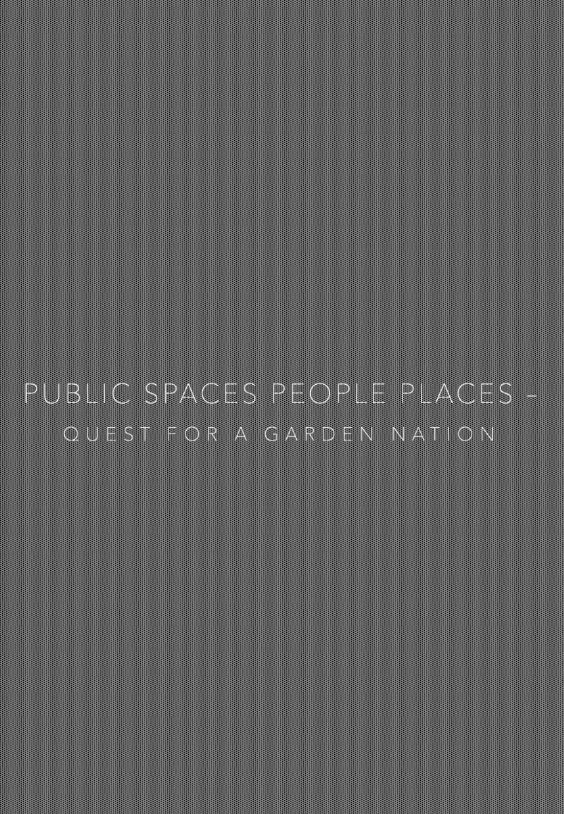 Public Spaces People Places - Quest For A Garden Nation