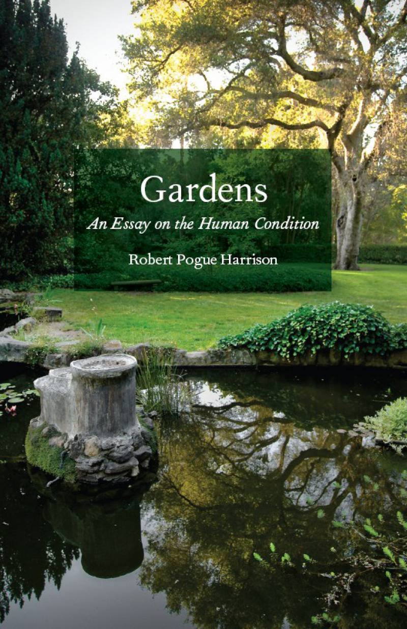 Gardens - An Essay On The Human Condition