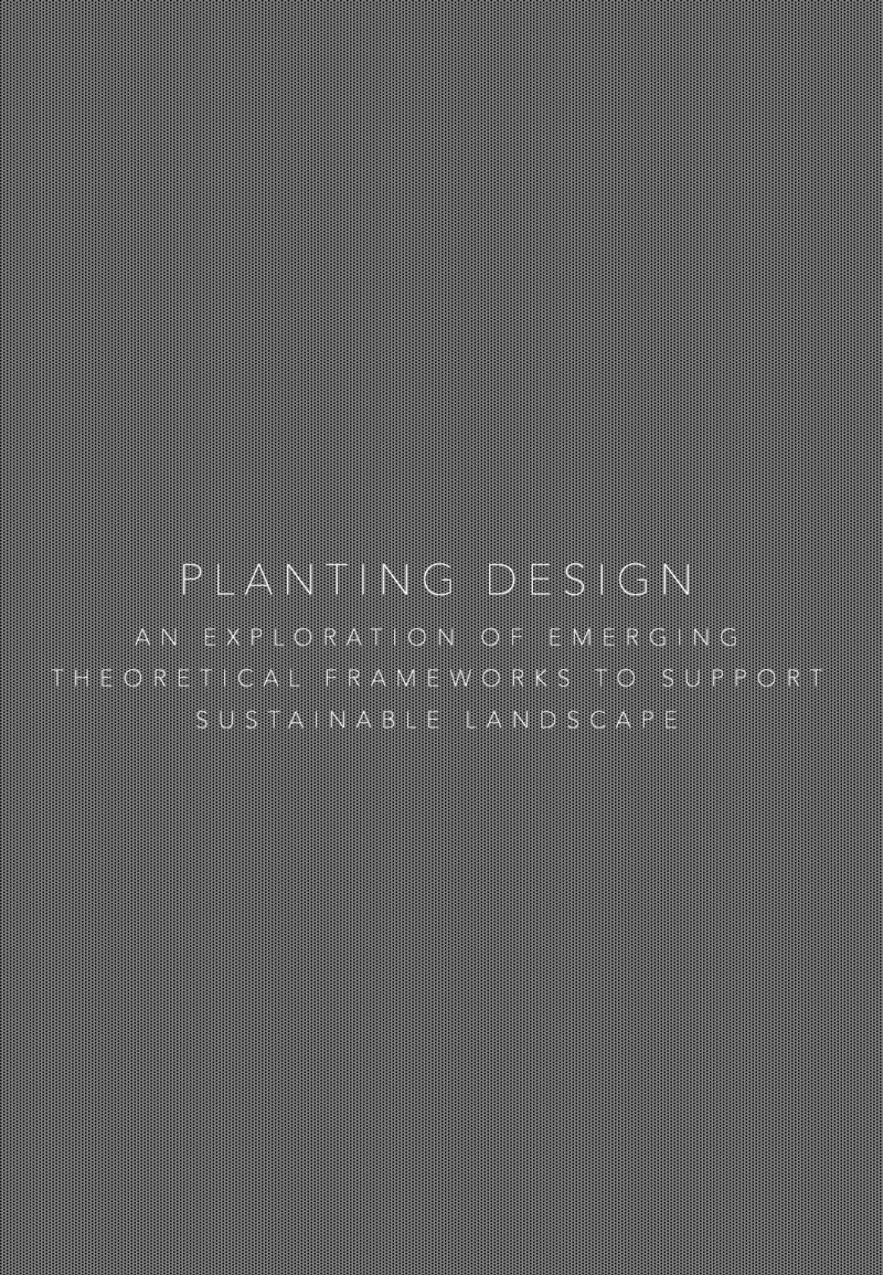 Planting Design: An Exploration Of Emerging Theoretical Frameworks To Support Sustainable Landscape