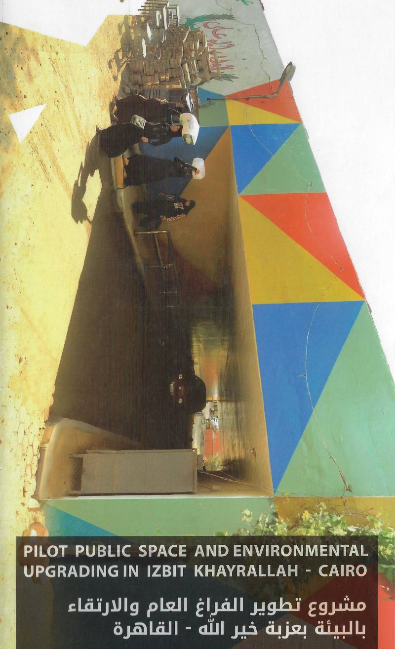 Pilot Public Space And Environmental Upgrading In Izbit Khayrallah - Cairo