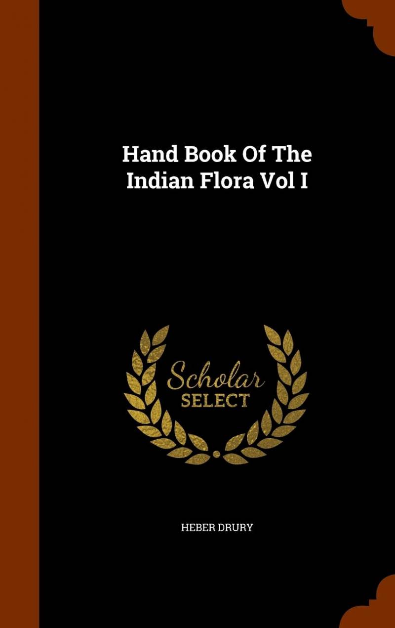 Handbook Of Indian Flora - Volume I