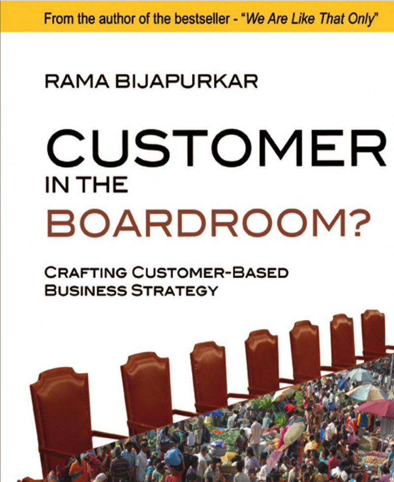 Customer In The Boardroom? - Crafting Customer Based Business Strategy