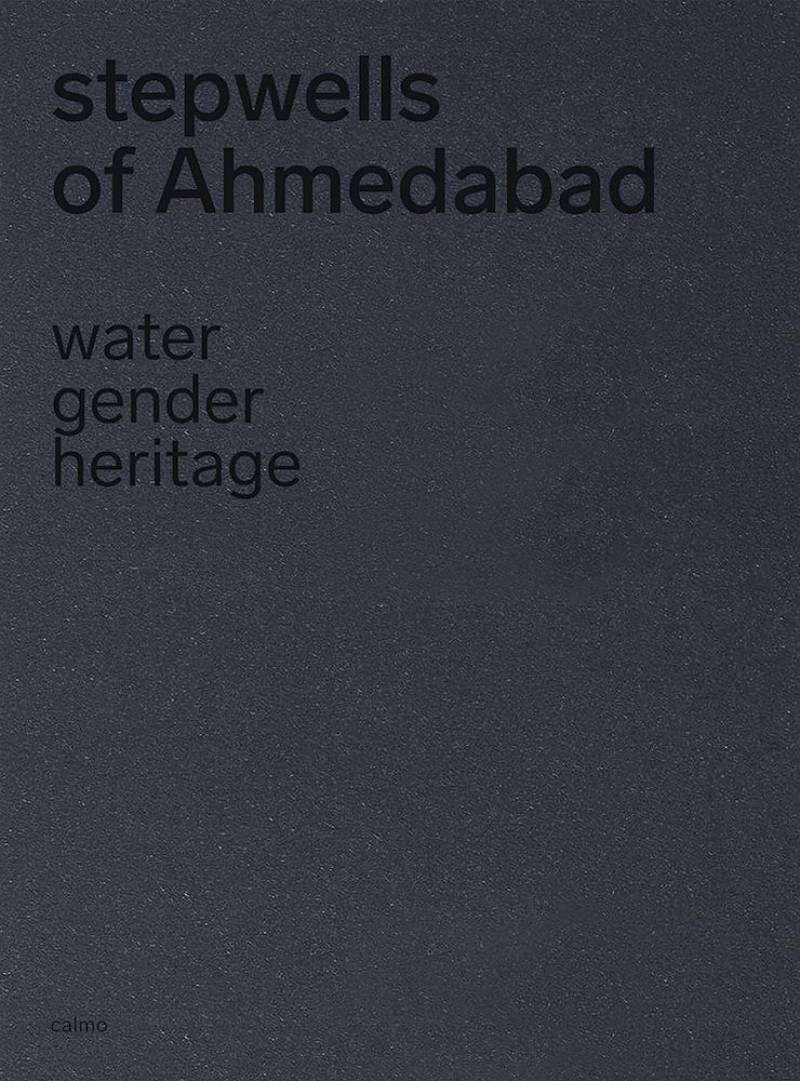 Stepwells Of Ahmedabad - Water Gender Heritage