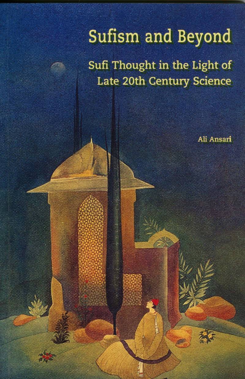 Sufism And Beyond - Sufi Thought in the Light of the 20th Century