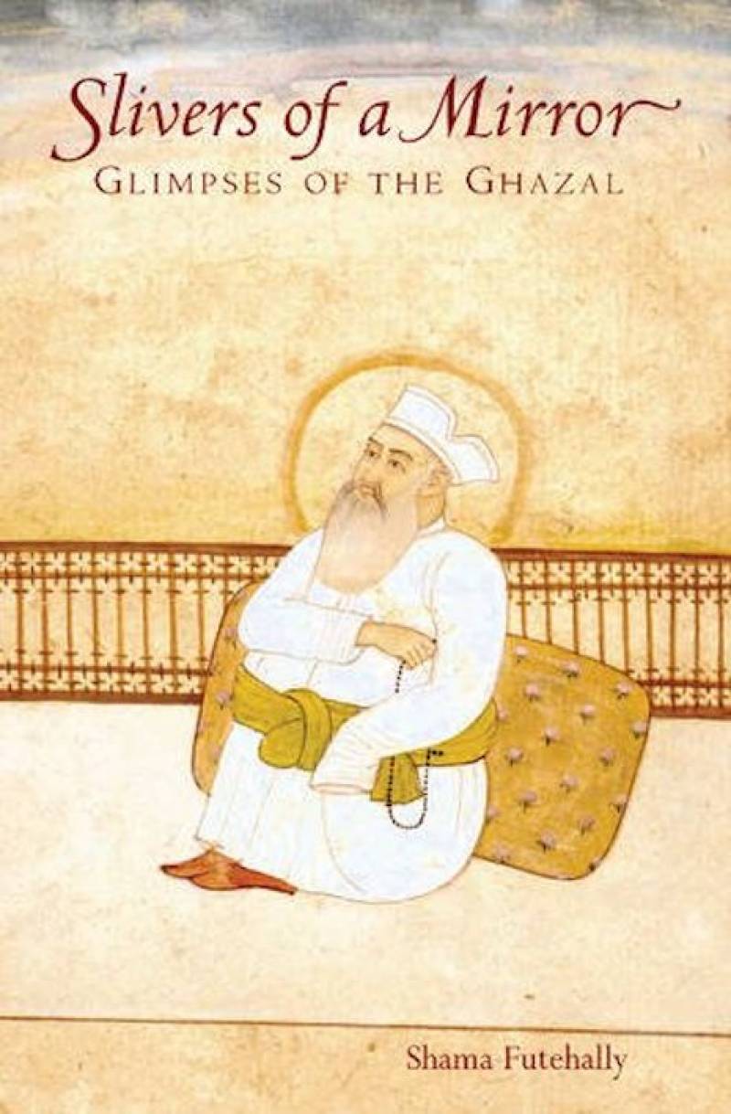 Slivers Of A Mirror - Glimpses Of The Ghazals