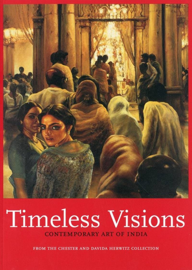 Timeless Visions - Contemporary Art Of India