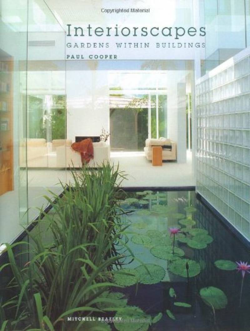 Interiorscapes - Gardens Within Buildings