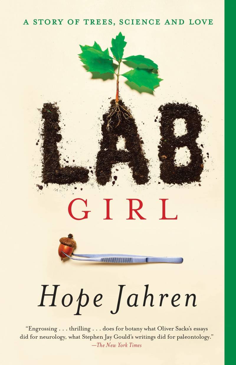 Lab Girl - A Story Of Trees, Science And Love