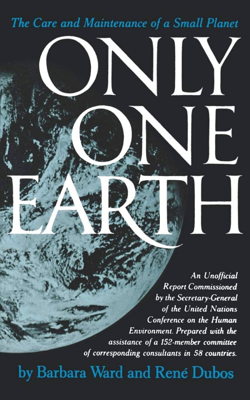 Only One Earth - The Care And Maintenance Of A Small Planet