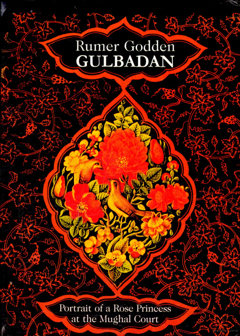 Gulbadan - Portrait Of A Rose Princess At The Mughal Court