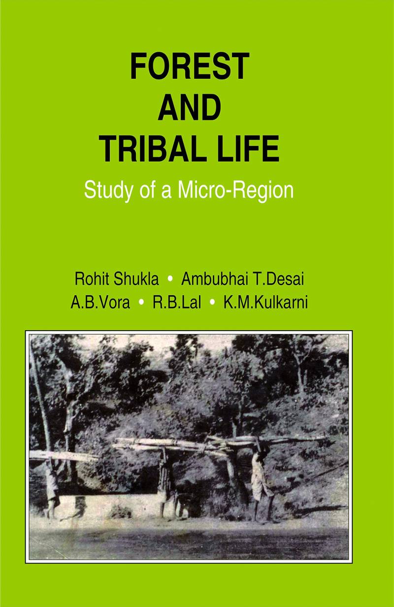 Forest And Tribal Life - Study Of A Micro Region