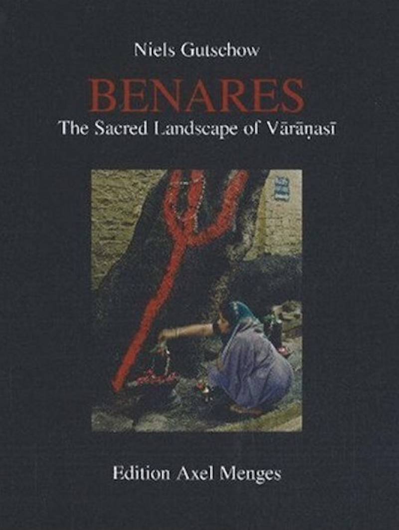 Benaras - The Sacred Landscape Of Varanasi