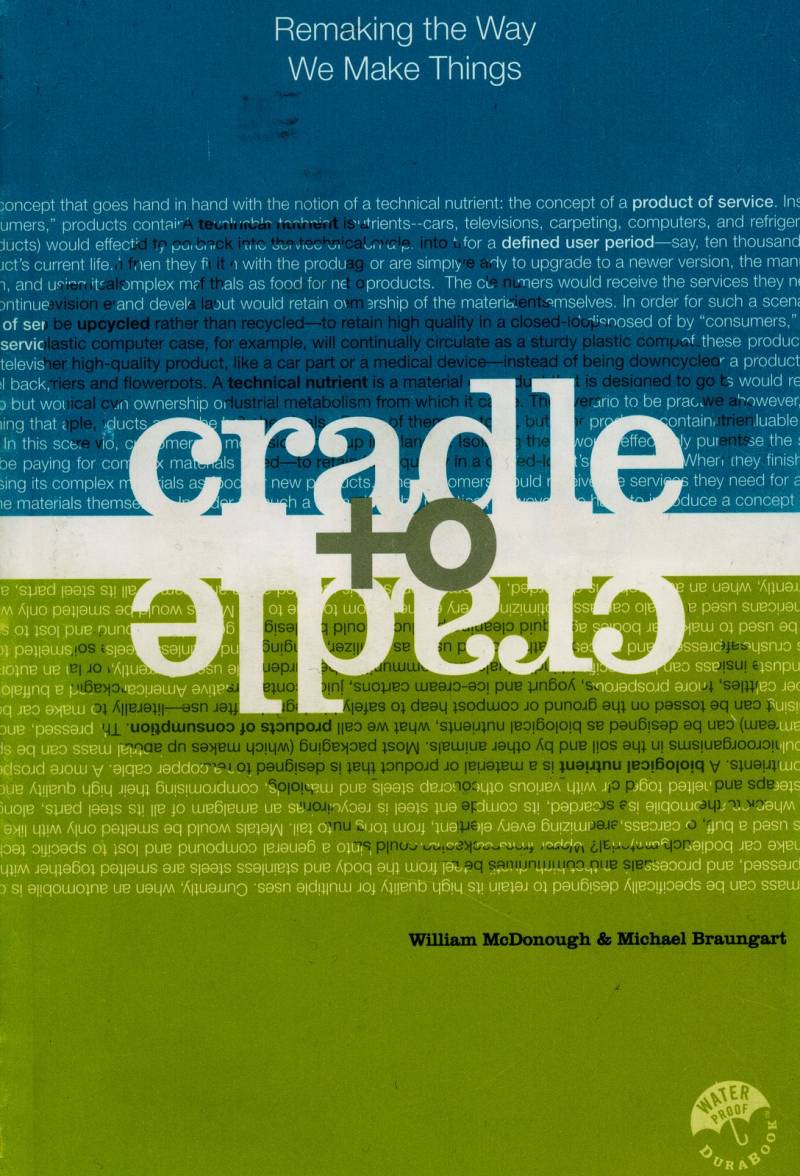 Cradle To Cradle - Remaking The Way We Make Things