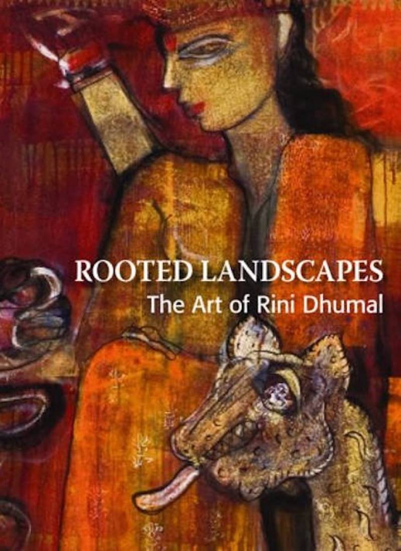 Rooted Landscapes - The Art Of Rini Dhumal