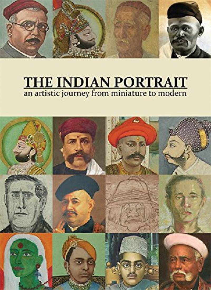 The Indian Portrait - An Artistic Journey From Miniature To Modern