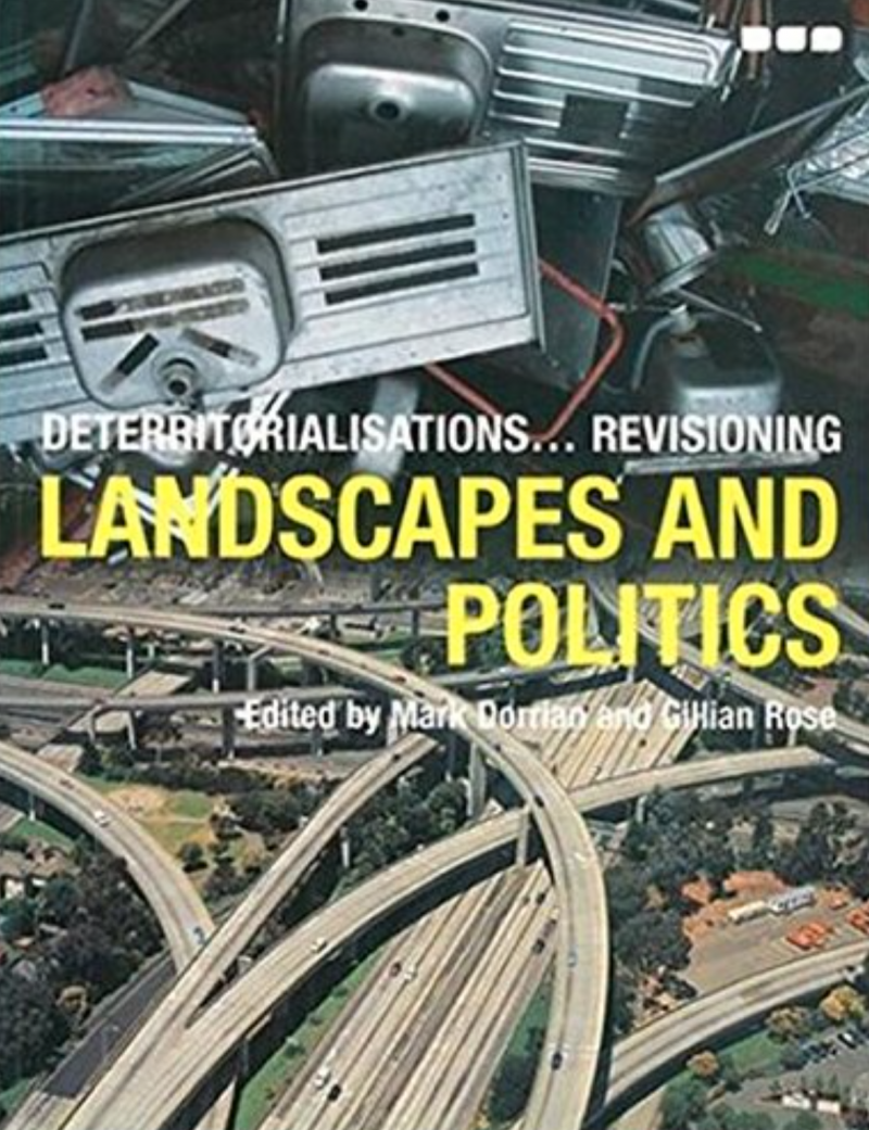 Deterritorialisations… Revisioning Landscapes And Politics