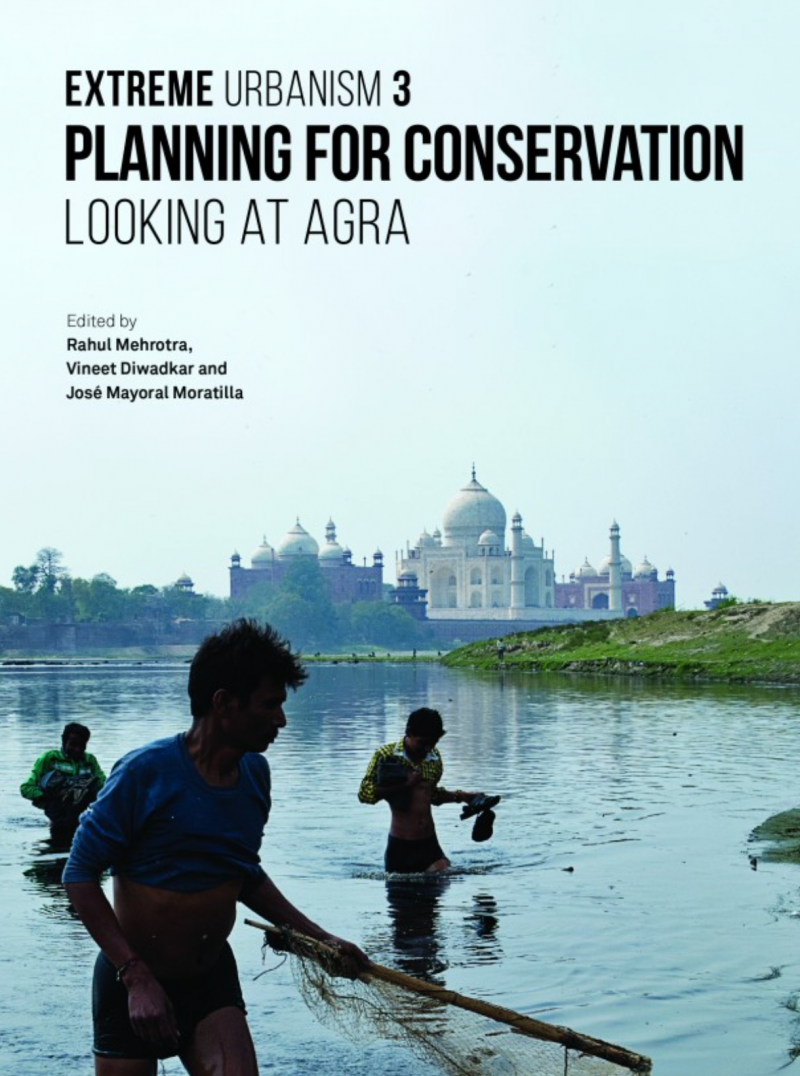 Extreme Urbanism 3- Planning For Conservation Looking At Agra