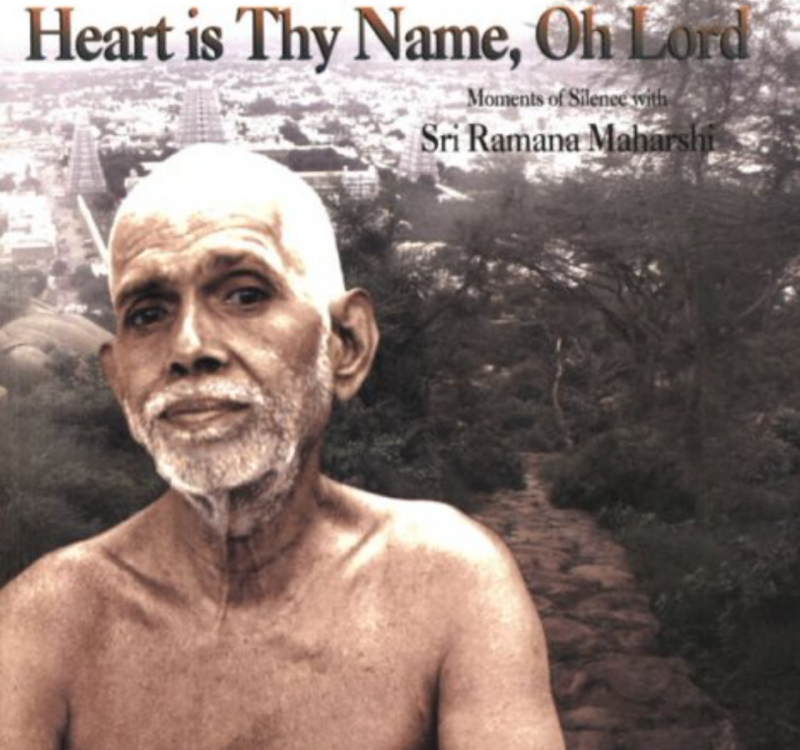 Heart Is Thy Name, Oh Lord - Moments Of Silence With Sri Ramana Maharshi