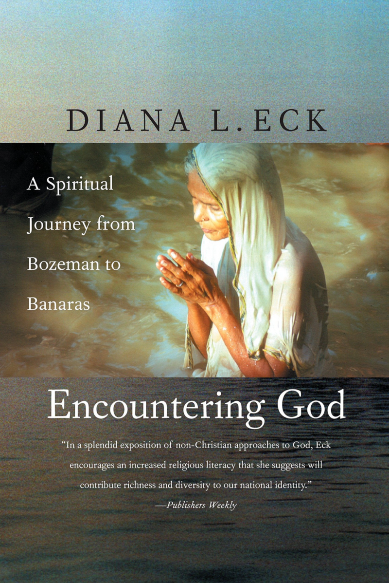 Encountering God - A Spiritual Journey From Bozeman To Banaras