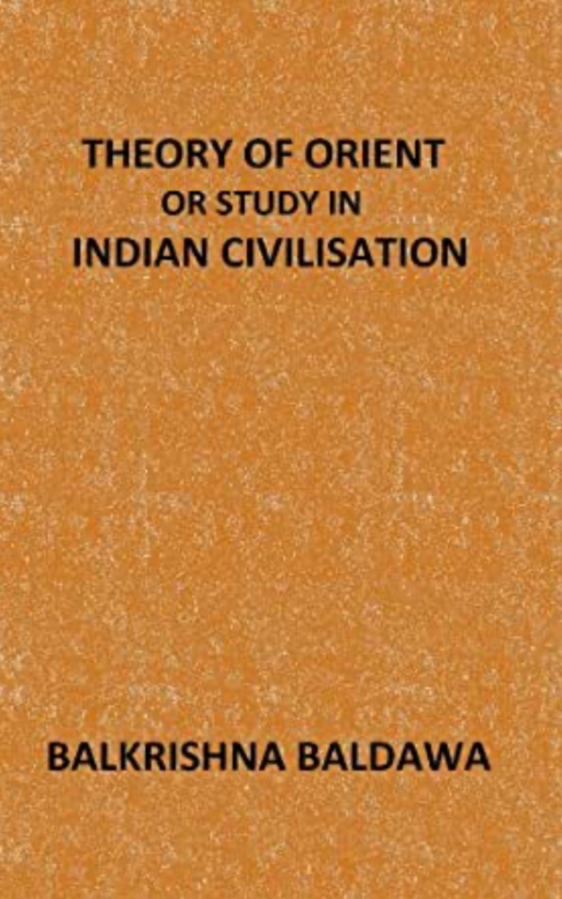 Theory Of Orient Or Study In Indian Civilization