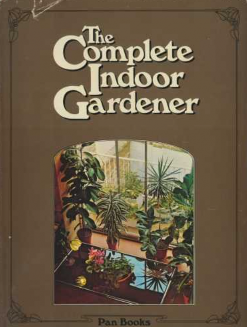 The Complete Indoor Gardener