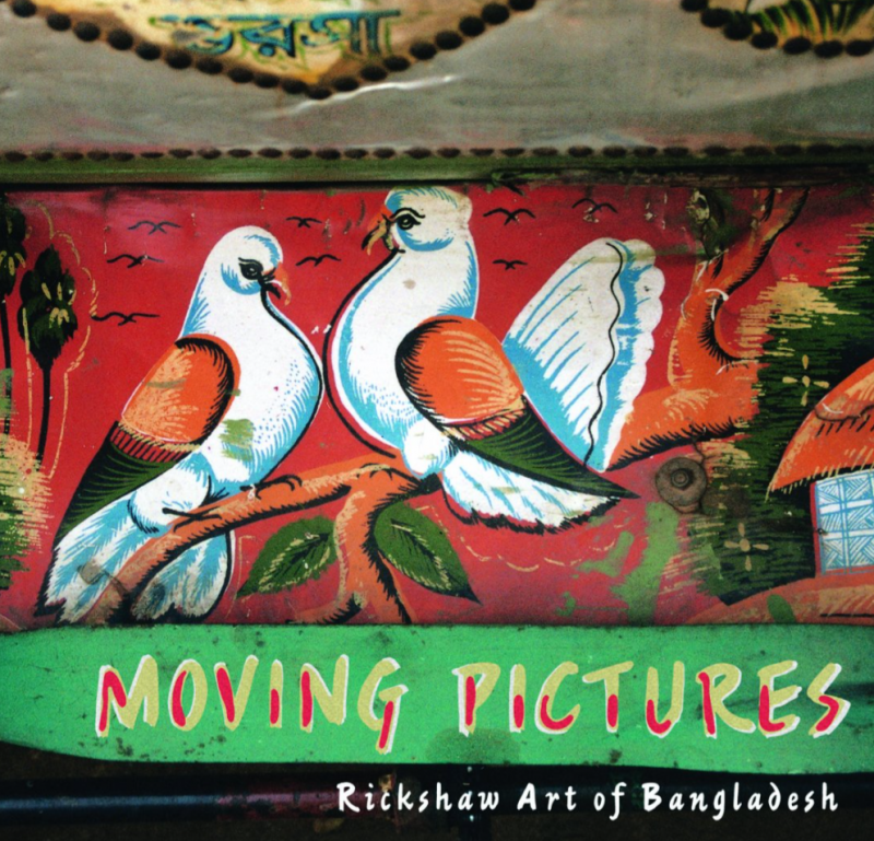 Moving Pictures - Rickshaw Art Of Bangladesh