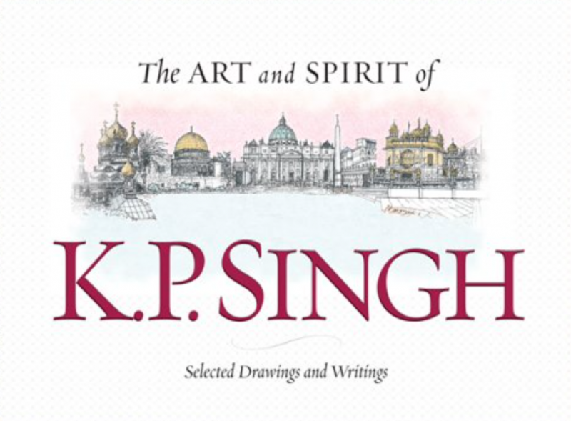 The Art And The Spirit Of K. P. Singh - Selected Drawings & Writings