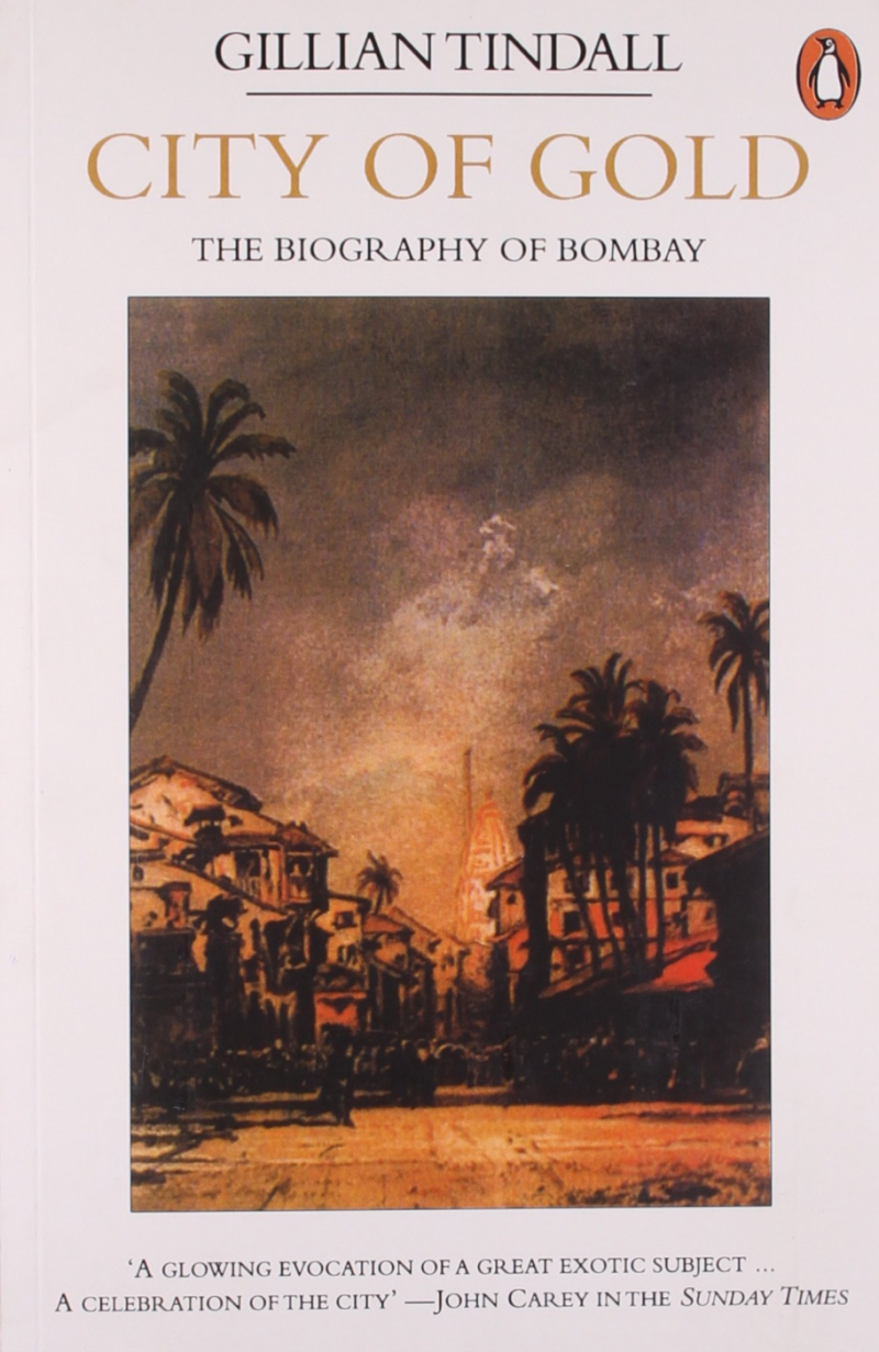 The City Of Gold - The Biography Of Bombay