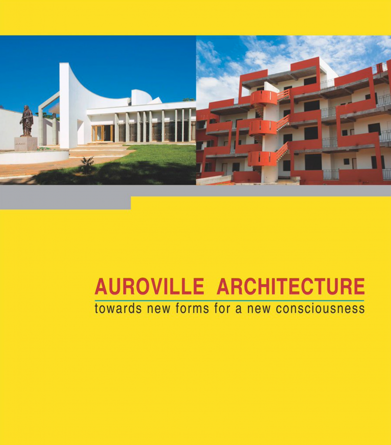 Auroville Architecture - Towards New Forms For A New Consciousness