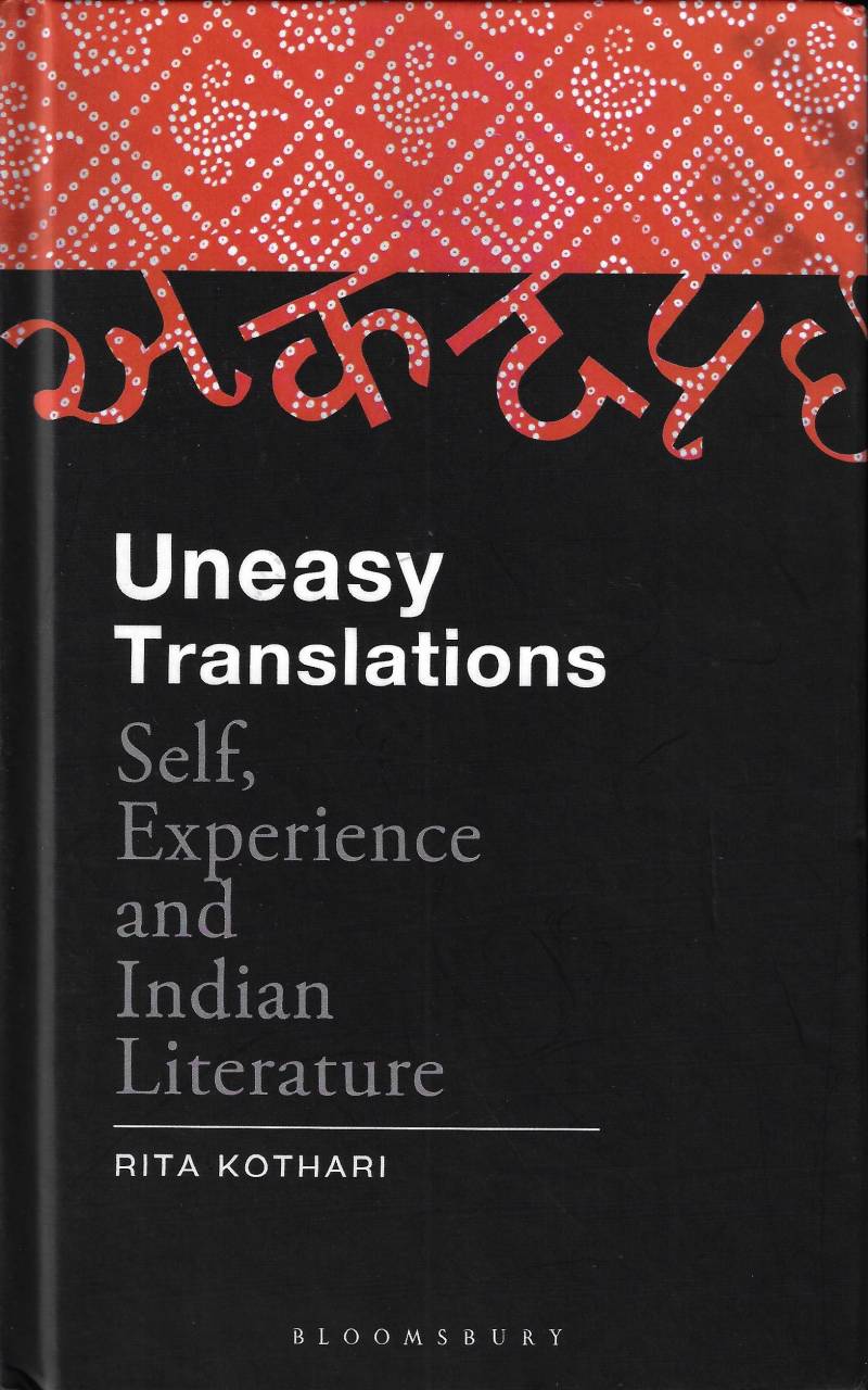 Uneasy Translations - Self, Experience, And Indian Literature