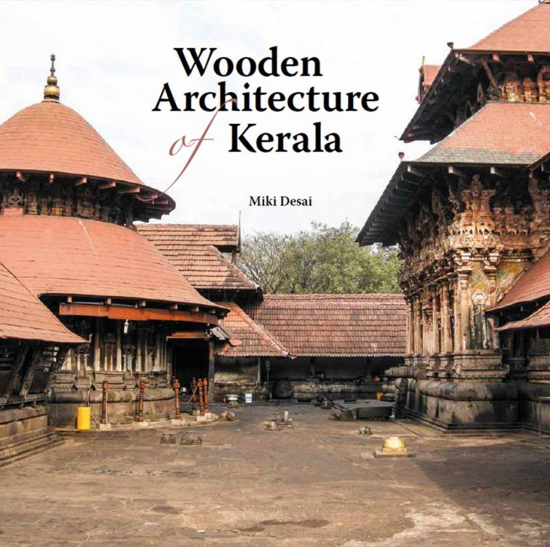 Regional Architecture Of Kerala; A Tradition In Wood